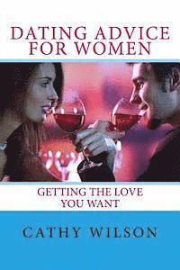 bokomslag Dating Advice for Women: Getting the Love You Want