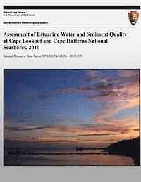 bokomslag Assessment of Estuarine Water and Sediment Quality at Cape Lookout and Cape Hatteras National Seashores, 2010