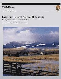 Grant-Kohrs Ranch National Historic Site: Geologic Resource Evaluation Report 1