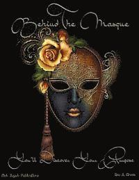 Behind The Masque You'll Discover Your Purpose 1