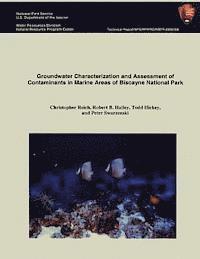 bokomslag Groundwater Characterization and Assessment of Contaminants in Marine Areas of Biscayne National Park