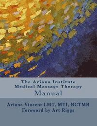 bokomslag The Ariana Institute Medical Massage Therapy: Manual