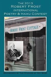 bokomslag The 2013 Robert Frost International Poetry & Haiku Contests