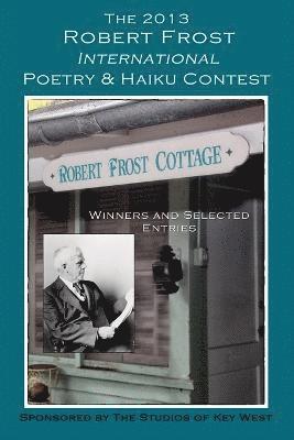 bokomslag 2013 Robert Frost International Poetry & Haiku Contests
