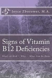 Joyce Zborower M. a. - Signs of Vitamin B12 Deficiencies: Who's At Risk -- Why -- What Can Be Done, Häftad