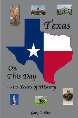 bokomslag Texas on this Day: 500 Years of History