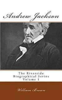 bokomslag Andrew Jackson: The Riverside Biographical Series Volume 1