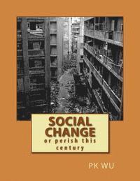 bokomslag Social Change: or perish this century