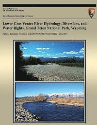 bokomslag Lower Gros Ventre River Hydrology, Diversions, and Water Rights, Grand Teton National Park, Wyoming
