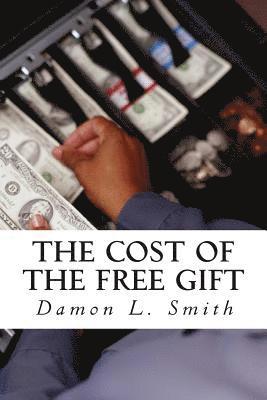Damon L. Smith - The Cost of the Free Gift, Häftad
