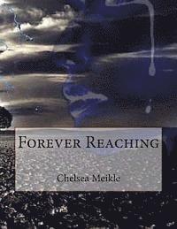 Chelsea Meikle - Forever Reaching, Häftad
