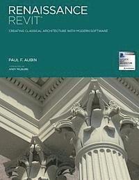 bokomslag Renaissance Revit: Creating Classical Architecture with Modern Software