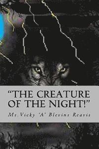 bokomslag 'The Creature of the Night!': 'By The light of a Blue Moon, Danger Prowls and Desire is Inleashed After Dark, Everything Changes...?'