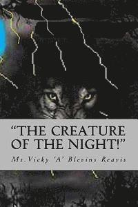 bokomslag "The Creature of the Night!": "By The light of a Blue Moon, Danger Prowls and Desire is Inleashed After Dark, Everything Changes...?"