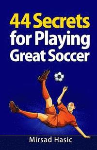 bokomslag 44 Secrets for Playing Great Soccer