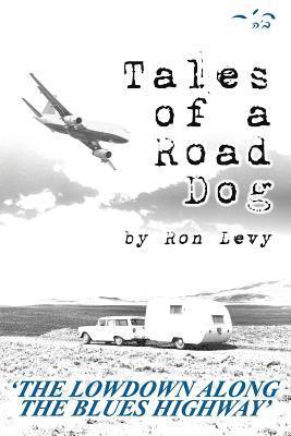 bokomslag Tales of a Road Dog: The Lowdown Along the Blues Highway