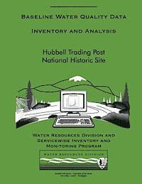 National Park Service - Hubbell Trading Post National Historic Site: Baseline Water Quality Data Inventory and Analysis, Häftad