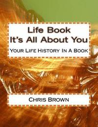 bokomslag Life Book - It's All About You: Your Life History In A Book