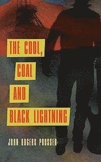 bokomslag The Cool, Coal and Black Lightning