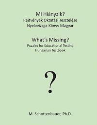 bokomslag Mi Hiányzik? Rejtvények Oktatási Tesztelése: Nyelvvizsga Könyv Magyar