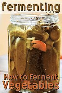 bokomslag Fermenting: How to Ferment Vegetables