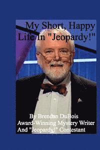 bokomslag My Short, Happy Life In 'Jeopardy!'