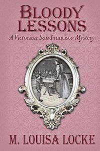 bokomslag Bloody Lessons: A Victorian San Francisco Mystery