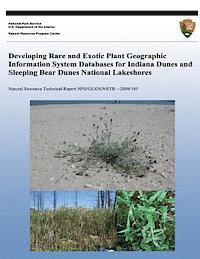 Developing Rare and Exotic Plant Geographic Information System Databases for Indiana Dunes and Sleeping Bear Dunes National Lakeshores 1