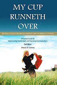 Daryl D. Green - My Cup Runneth Over: Setting Goals for Single Parents and Working Couples, Häftad