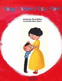 Terri Kelley - Happy Father's Day, Mom!, Häftad