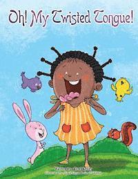 Terri Kelley - Oh! My Twisted Tongue!, Häftad