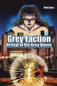 bokomslag Grey Faction - Arrival of the Grey Queen (2nd edition)