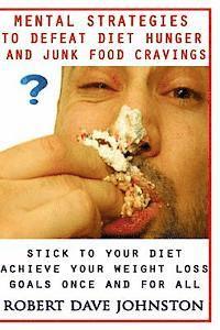 bokomslag Mental Strategies to Defeat Diet Hunger and Junk Food Cravings