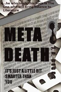 MetaDeath: It's just a little bit smarter than you 1