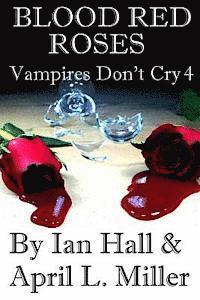 bokomslag Vampires Don't Cry Book 4: Blood Red Roses