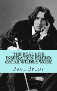 bokomslag Real Life Inspiration Behind Oscar Wilde's Work