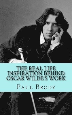 bokomslag Real Life Inspiration Behind Oscar Wilde's Work