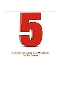 5 Steps to Publishing Your Own Book 1