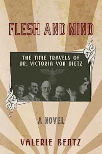 bokomslag Flesh and Mind: The Time Travels of Dr. Victoria Von Dietz