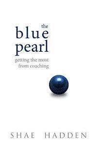 bokomslag The Blue Pearl: Getting the Most From Coaching