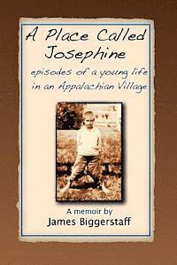 bokomslag A Place Called Josephine: Episodes of a Young Life in an Appalachian Village