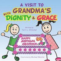 A visit to Grandma's with Dignity and Grace 1