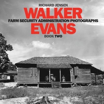 Richard a Jensen, Richard a. Jensen, Richard A Jensen - Walker Evans Farm Security Administration Photographs, Häftad
