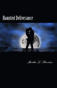 bokomslag Haunted Deliverance: Sometimes the past won't stay dead and buried
