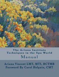 bokomslag The Ariana Institute Techniques in the Spa World: Manual