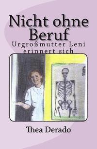 bokomslag Nicht ohne Beruf: Urgrossmutter Leni erinnert sich