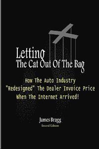 bokomslag Letting The Cat Out Of The Bag: How The Auto Industry 'Redesigned' The Dealer Invoice Price When The Internet Arrived
