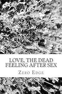 bokomslag Love, The Dead Feeling After Sex