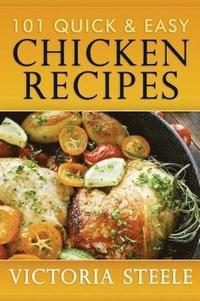 bokomslag 101 Quick & Easy Chicken Recipes