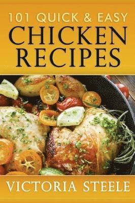 bokomslag 101 Quick & Easy Chicken Recipes